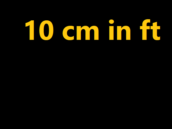 10 cm in ft